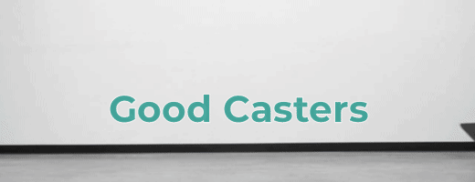 Good Casters